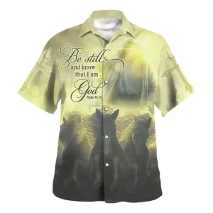 Be Still And Know That I Am God Hawaiian Shirt - Christian Hawaiian Shirt - Religious Hawaiian Shirts