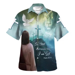 Be Still And Know That I Am God Hawaiian Shirt - Jesus Lion And Dove Hawaiian Shirts For Men - Christian Hawaiian Shirt