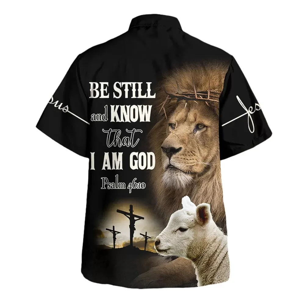 Be Still And Know That I Am God Hawaiian Shirt - The Lion And The Lamb Hawaiian Shirts For Men - Christian Hawaiian Shirt