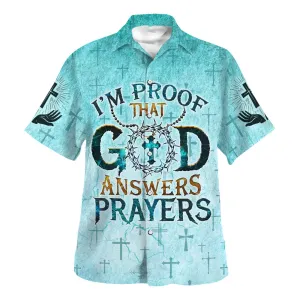 I'm Proof That God Answers Prayers Cross Hawaiian Shirt For Men and Women - Faith inspired Hawaiian shirt