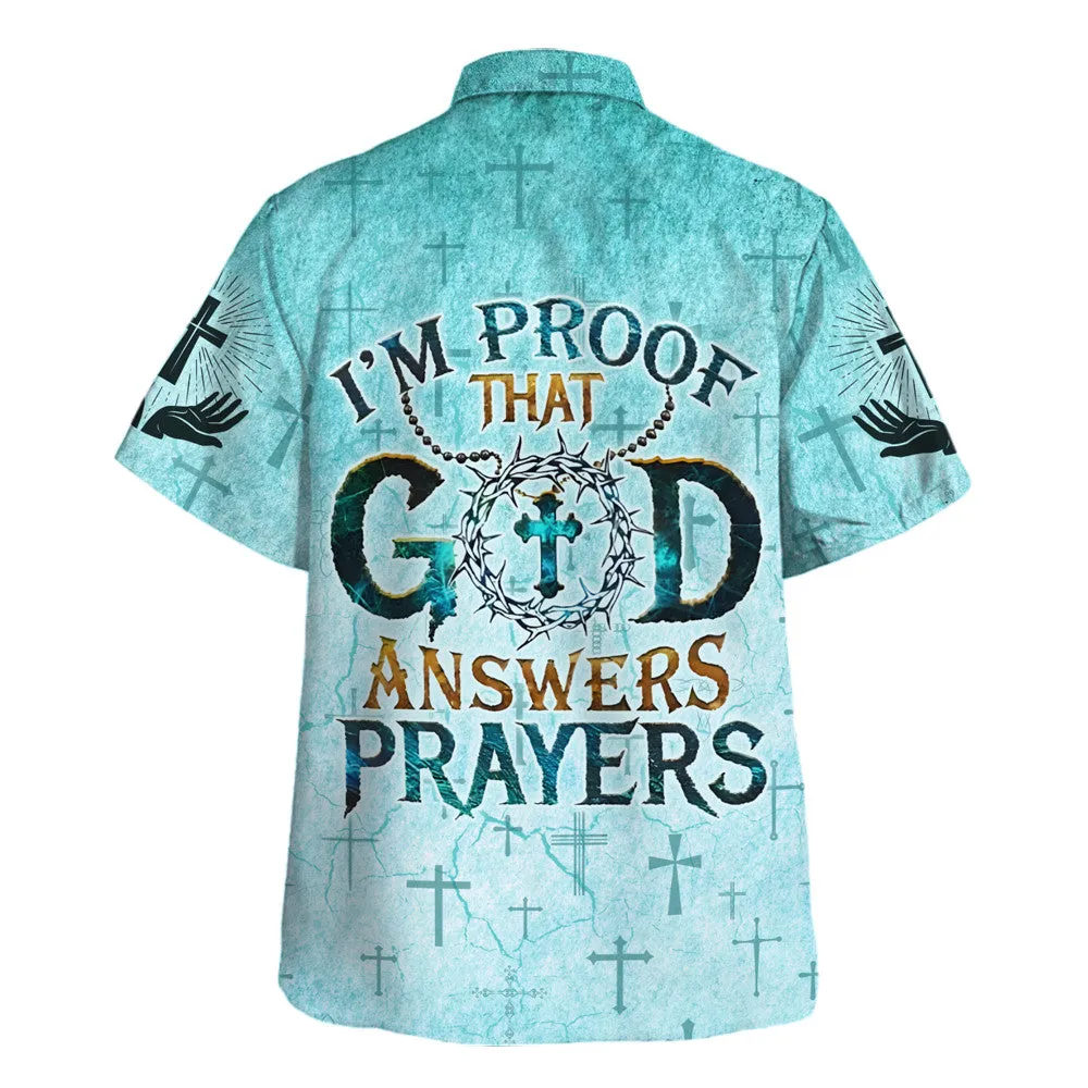 I'm Proof That God Answers Prayers Cross Hawaiian Shirt For Men and Women - Faith inspired Hawaiian shirt