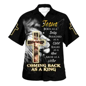 Jesus Born As A Baby Coming Back As A King Hawaiian Shirt For Men and Women - Faith inspired Hawaiian shirt