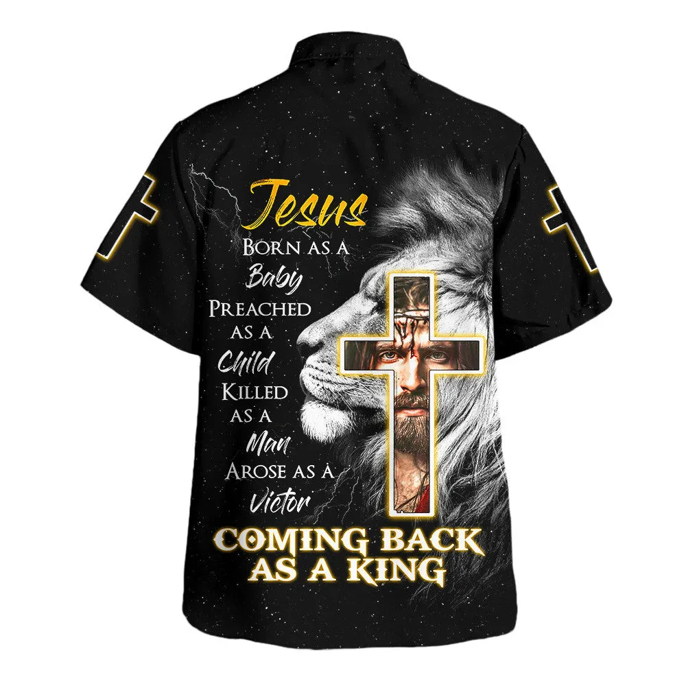 Jesus Born As A Baby Coming Back As A King Hawaiian Shirt For Men and Women - Faith inspired Hawaiian shirt