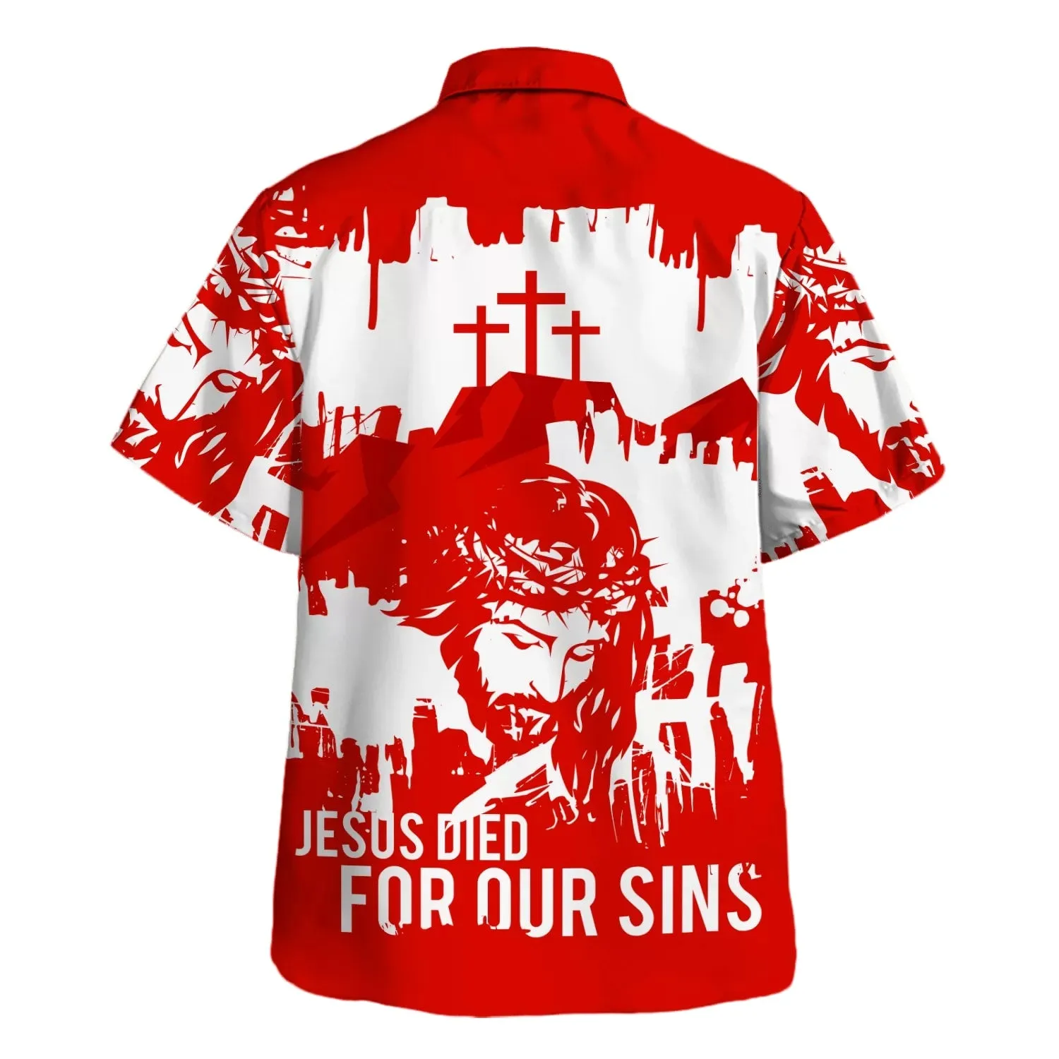 Jesus Died For Our Sins Hawaiian Shirt - Christian Hawaiian Shirt - Best Hawaiian Shirts